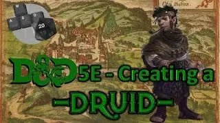 D&D 5E - Creating a Druid