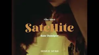 San Juniper - Satellite (Official Teaser)