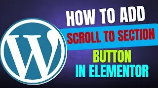 How to add Scroll to Section Button in Elementor | back to top button wordpress|scroll to top button