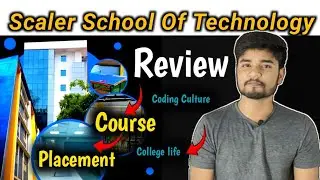 Scaler School of Technology Students Review - Course, Placement, College Life, Coding Culture