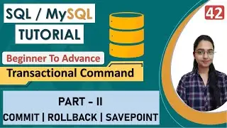 42-Transactional Command in SQL | COMMIT | ROLLBACK | SAVEPOINT | SQL Interview Preparation