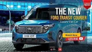 The 2023 2024 Ford Transit Courier Overview Price Specs & Release date