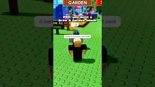 I got trolled by an admin in Grow A Garden 