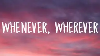 Shakira - Whenever, Wherever (Lyrics)