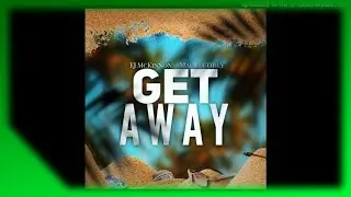 Ej Mckinnon x Mauri Corey - Get Away