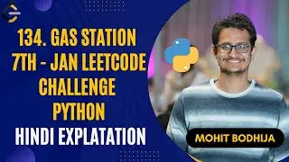 134. Gas Station || 7th - Jan Leetcode Challange || Python || Hindi Explatation