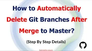 #19 Delete Git Branch Automatically After Pull Requests Are Merged | Maintain a GitHub Repository