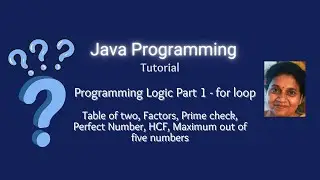 Lesson 20 Programming Logic Part 1 for loop and Selection Statements