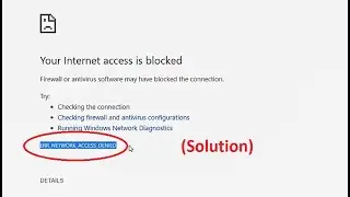 How to fix Your Internet access is blocked (ERR_NETWORK_ACCESS_DENIED) chrome