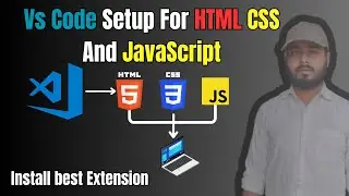 Visual Studio Code Setup For html CSS and JavaScript