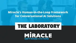 Miracle's Human-in-the-Loop Framework for Conversational AI Solutions | The Laboratory