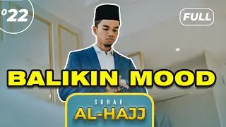 Surah AL-HAJJ (FULL) - Muzammil Hasballah