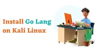 Install Go Lang on Kali Linux [Updated]