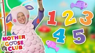 One, Two, Three, Four, Five | Once I Caught a Fish Alive! 🐠 | Mother Goose Club Nursery Rhymes