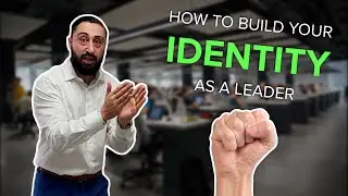 How to Build Your Identity as a Leader