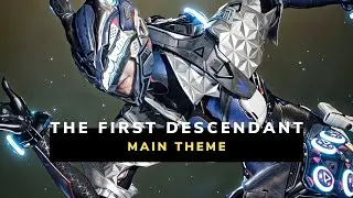 The First Descendant | Main Theme (HQ)