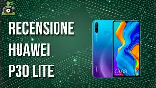 TechMaki: Video Recensione Huawei P30 Lite