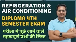 Refrigeration And Air Conditioning | Most Important Questions | Diploma 4th Semester Exam