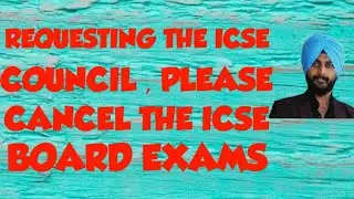Requesting ICSE Council to please cancel the board exams