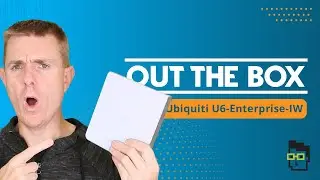 Out the Box Series - Ubiquiti U6 Enterprise In Wall