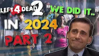 Left 4 dead 2 in 2024... PT.2