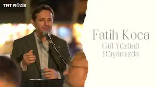 GÜL YÜZÜNÜ RÜYÂMIZDA / FATİH KOCA (HD) 