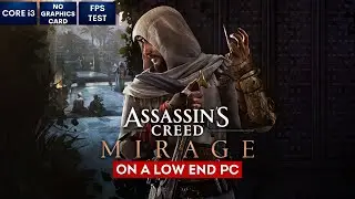 Assassin's Creed Mirage on Low End PC | NO Graphics Card | i3