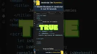 7: Master Booleans in JavaScript 