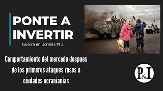 Rusia le declara la guerra a Ucrania pt2 - Mercados después del ataque