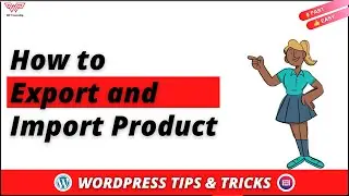 Learn How Export and Import Products in WooCommerce on WordPress | 2022