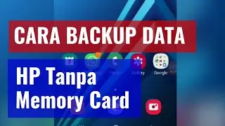 Cara Backup Data di Android Tanpa Memory Card