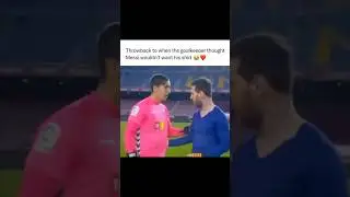 Throwback to when the goalkeeper thought Messi wouldn’t want his shirt 😂
