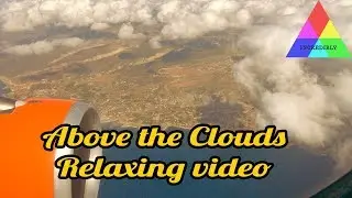 Flying Over Clouds for Relaxation. Incredibly beautiful. London - Paphos. Полёт над облаками. HD