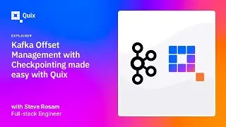 Kafka Offset Management with Checkpointing made easy with Quix