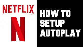 Netflix How To Setup Autoplay -  Netflix How To Automatically Play Next Episode Instructions, Guide