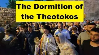 2024 Jerusalem: Witness the Full Glory of the Dormition Procession of the Mother of God (Theotokos)
