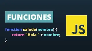 Funciones en Javascript | Parámetros y Return [Con Ejemplos]
