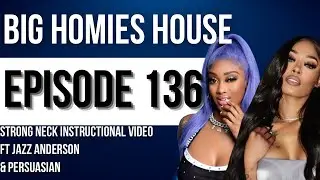 STRONG NECK INSTRUCTIONAL VIDEO - Big Homies House Ep. 136