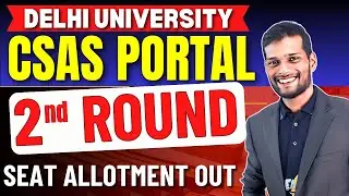 Delhi University CSAS Portal 2nd Round Seat Allocation Out🔥🔥