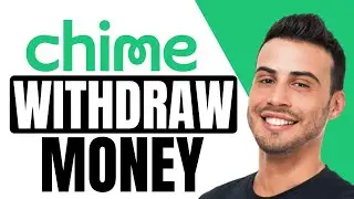 How Do I Remove All My Money From Chime | How To Withdraw Your Money From Chime (2024)