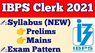 IBPS Clerk Syllabus | आईबीपीएस क्लर्क सिलेबस l IBPS Clerk Syllabus 2021, Prelims, Mains Exam Pattern