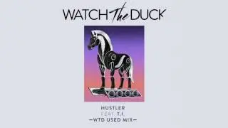 WatchTheDuck - Hustler (ft. T.I.) [WatchTheDuck Used Mix] | Dim Mak Records