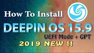 How to Install Deepin OS 15.9 UEFI Mode (2019)