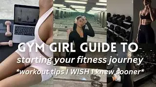 how to start your fitness journey in 2025: gym girl workout tips I wish I new sooner
