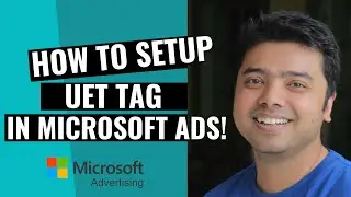 Learn How To Set Up UET Tag In Microsoft Ads!