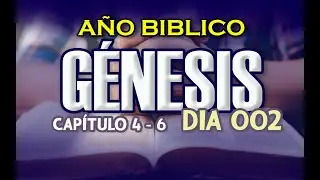 02 ENERO 2024 |  Año Bíblico - Día 02 || Génesis 4 - 6