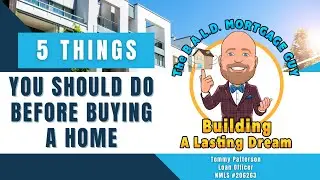 5 Things You Should Do Before Buying a Home