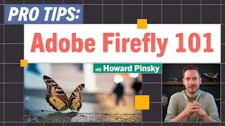 Pro-Tips: Adobe Firefly 101 with Howard Pinsky