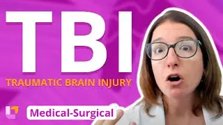 Traumatic Brain Injury (TBI) - Medical-Surgical - Nervous System | 