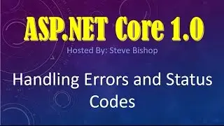 30. (ASP.NET Core 1.0 & MVC) How To Handle Exception Errors and Status Codes